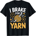 I Brake For Yarn Crocheter Funny Crocheting Crochet