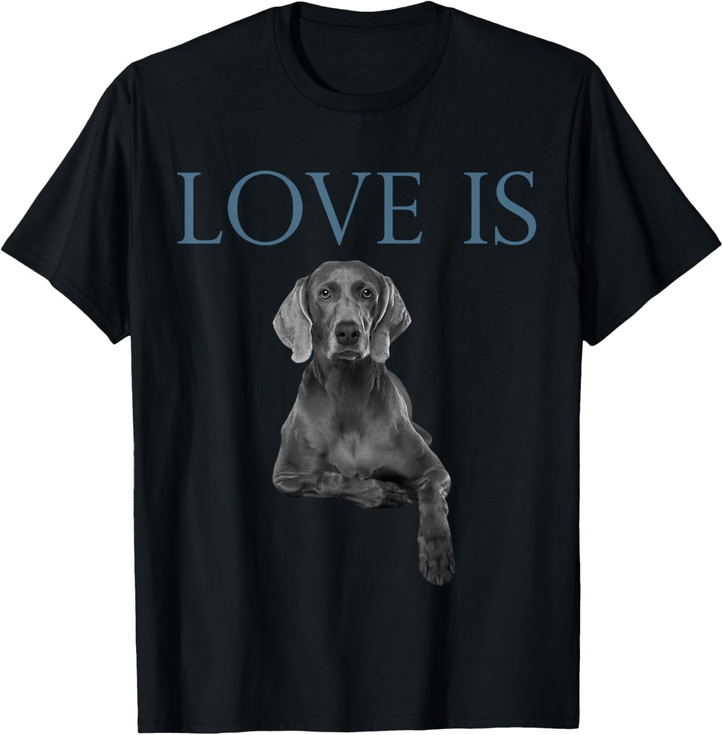 Love Is Weimaraner