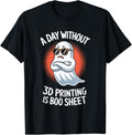A Day Without 3D Printing Is Boo Sheet Halloween