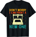 Dont Worry I Can Print A New One Nozzle 3D Printing Lover
