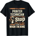 Im A Printer Technician I Dont Stop