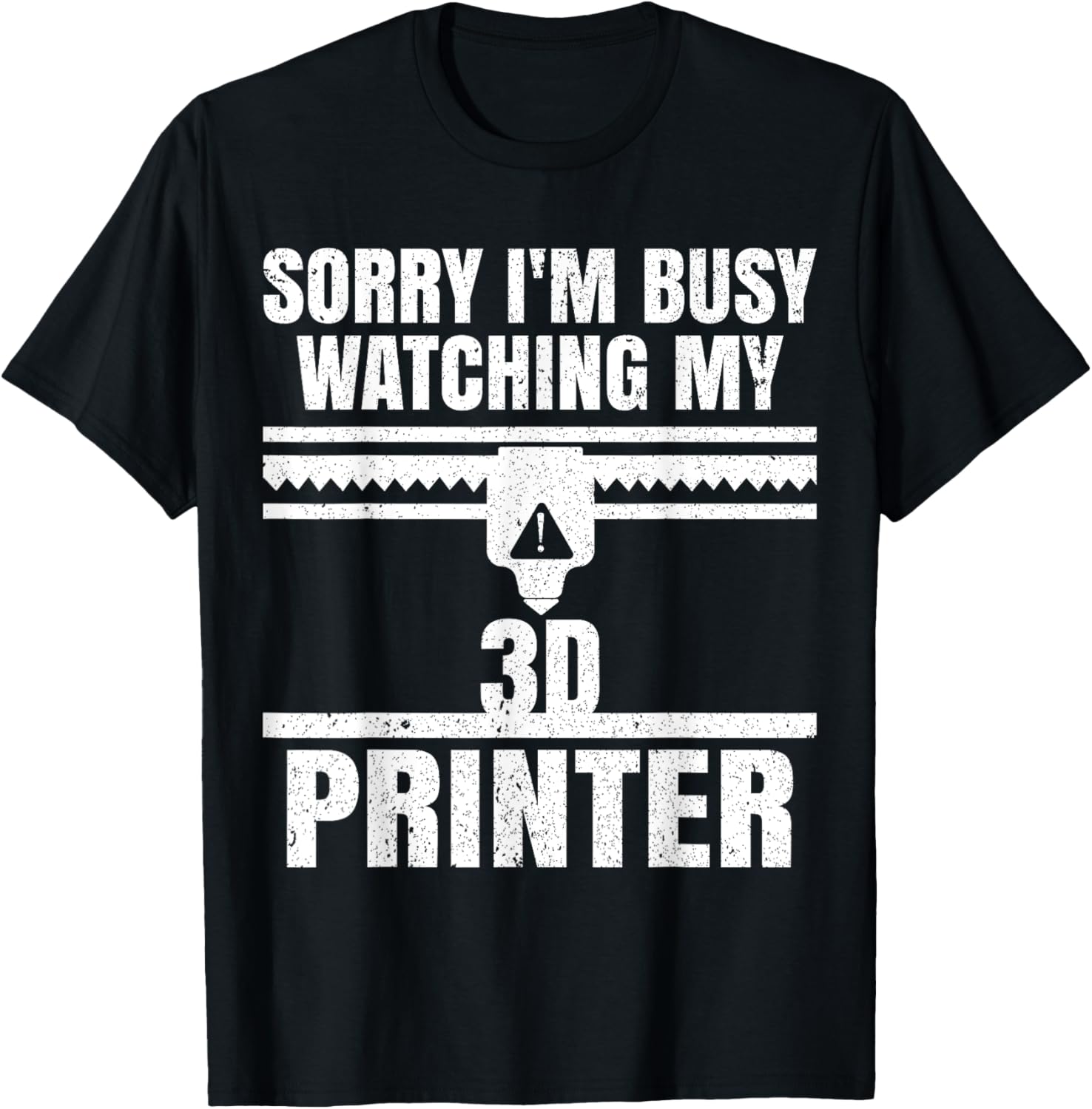 Funny 3D Printing Nerd Sorry Im Busy Watching My 3D Printer