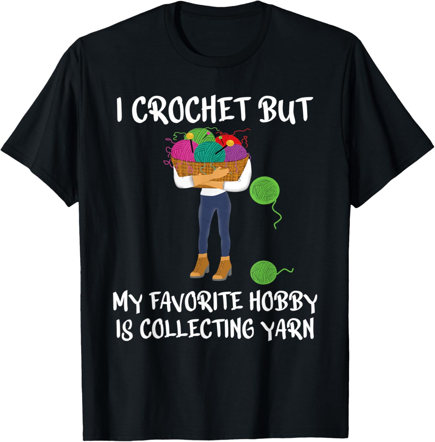 Funny I crochet but my favorite hobby is collecting yarn