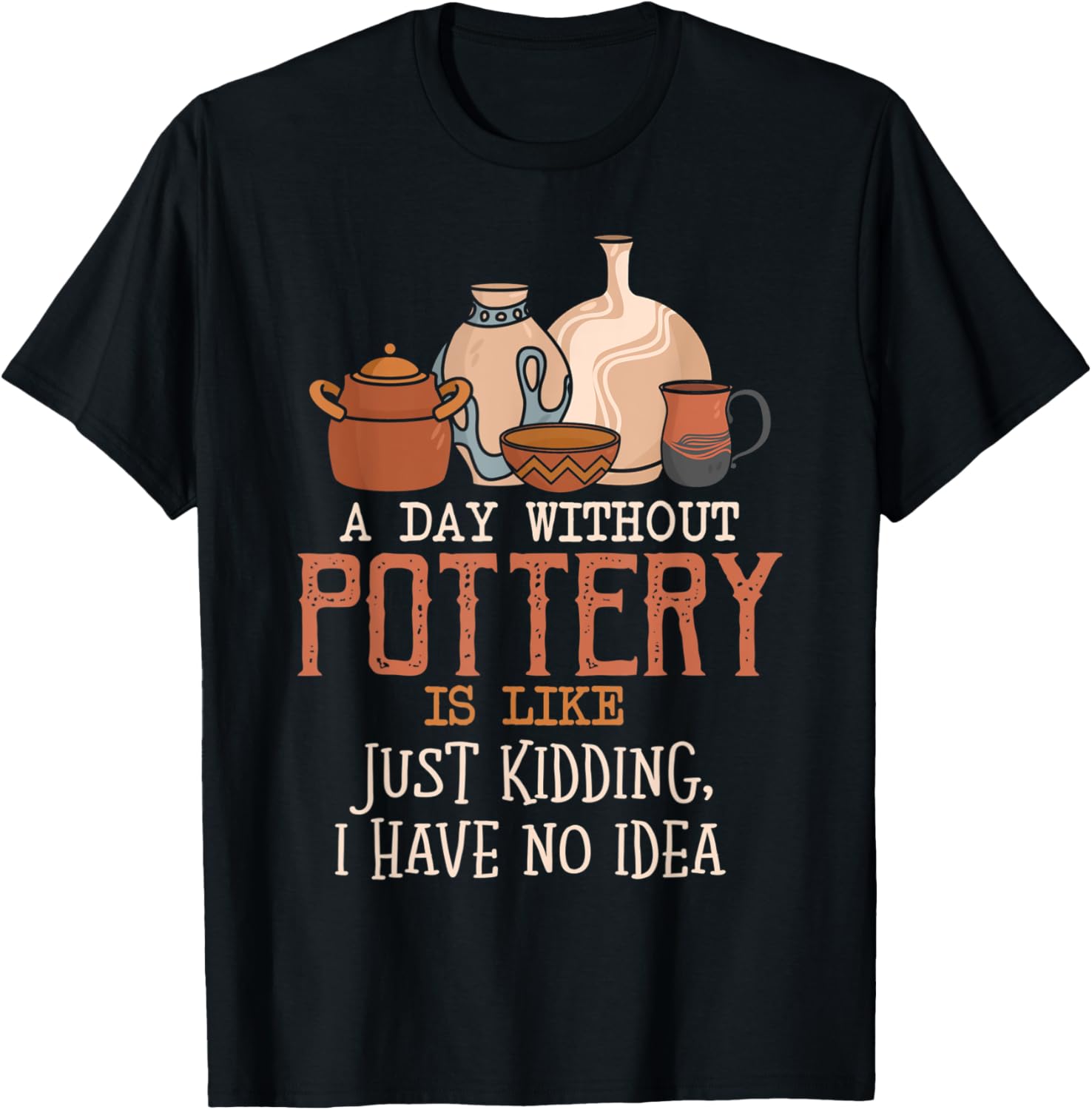 Day Without Pottery Art Maker Support Ceramic Artist