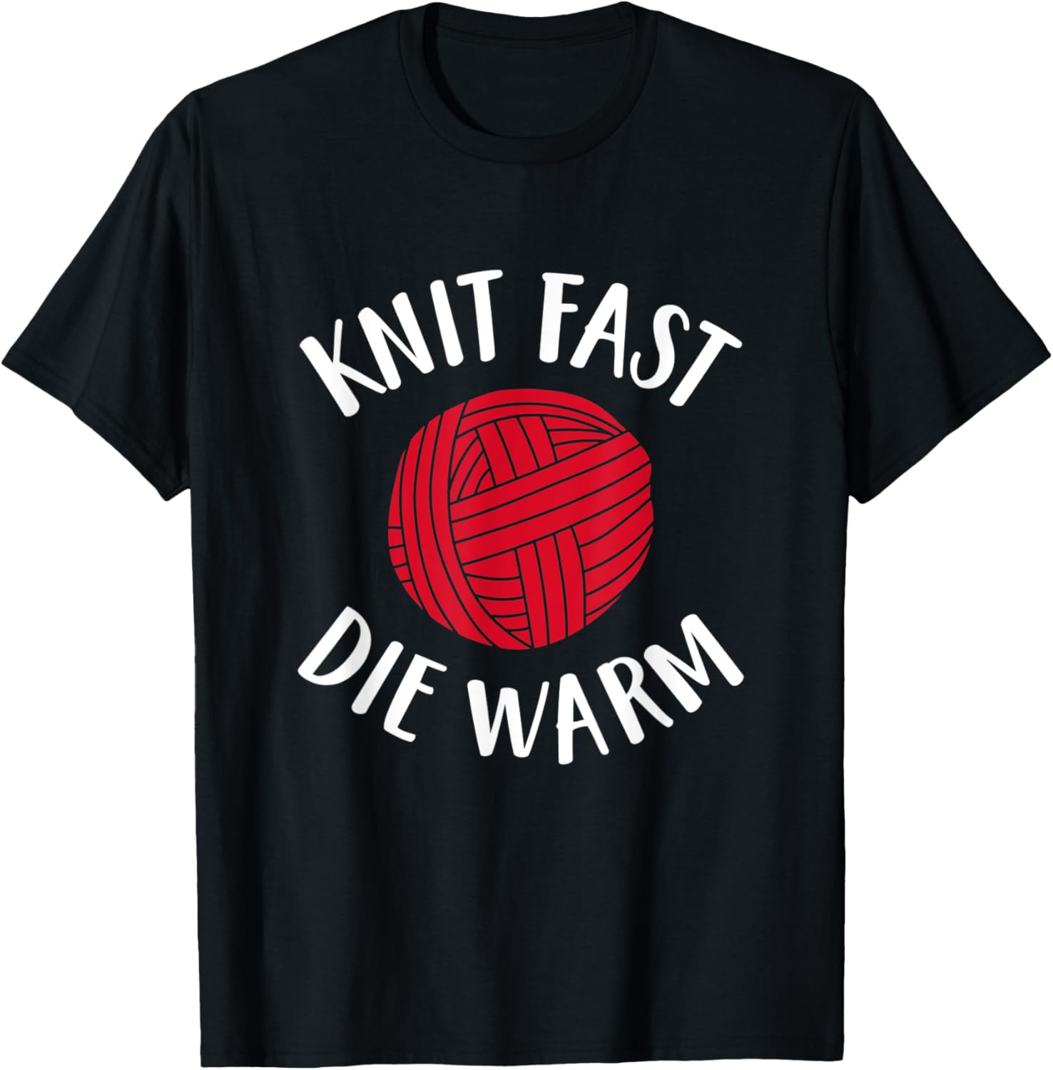 Knitting Lover Gift Knit Fast Die Warm Yarn Funny Knitters