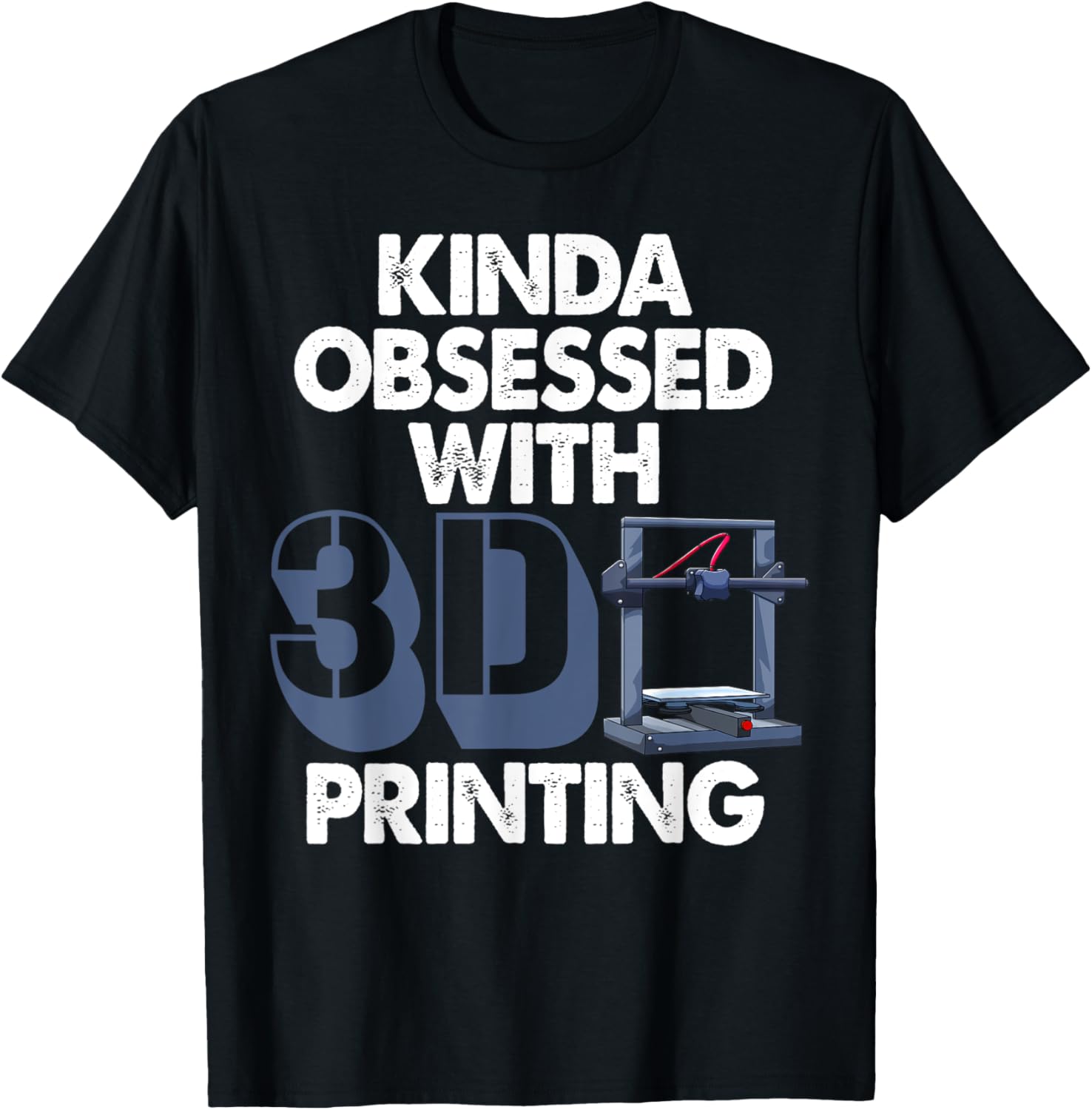 Kinda Obsessed With 3D Printing Funny Women 3D Printing Love