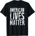 American Lives Matter United States Usa Pride Flag T Shirt