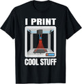I Print Cool Stuff 3D Printer Funny 3D Printing