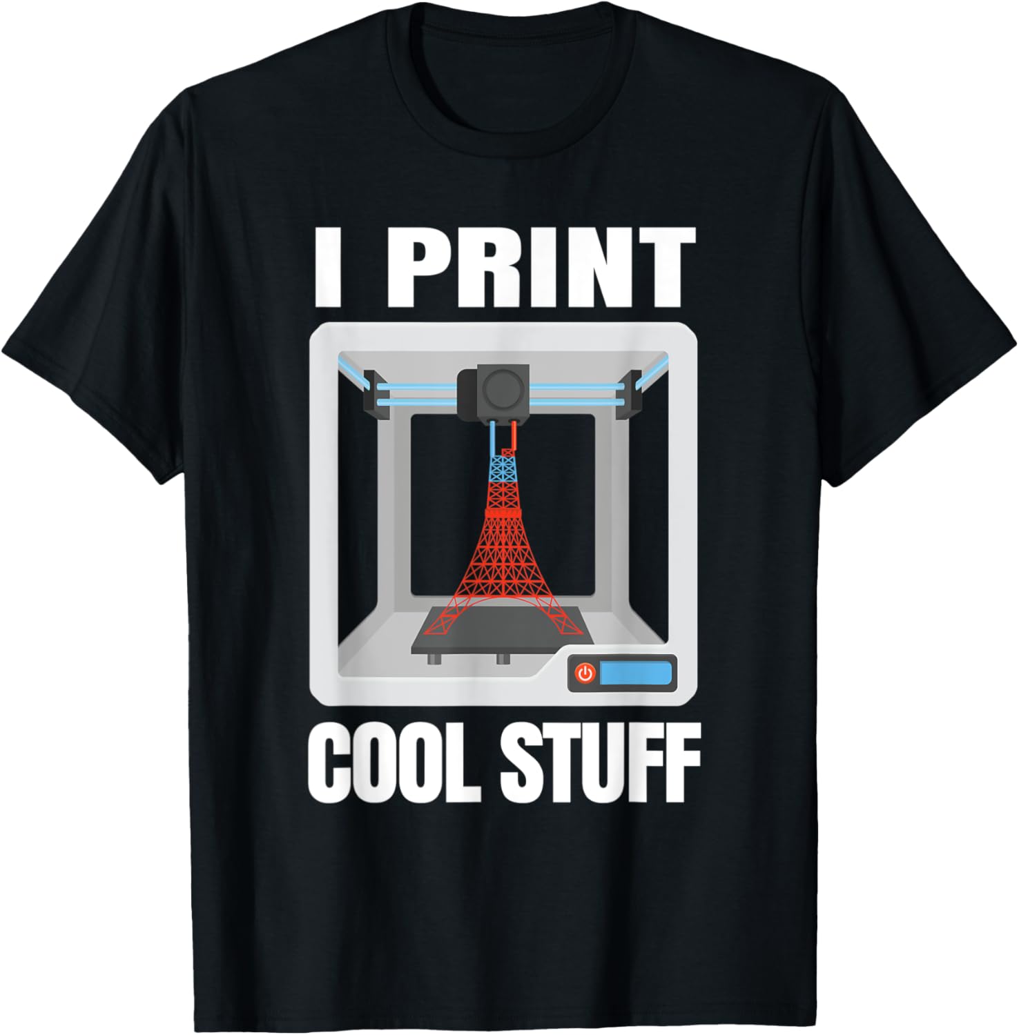 I Print Cool Stuff 3D Printer Funny 3D Printing