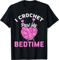 I Crochet Past My Bedtime Funny Crocheting Knitting Yarn