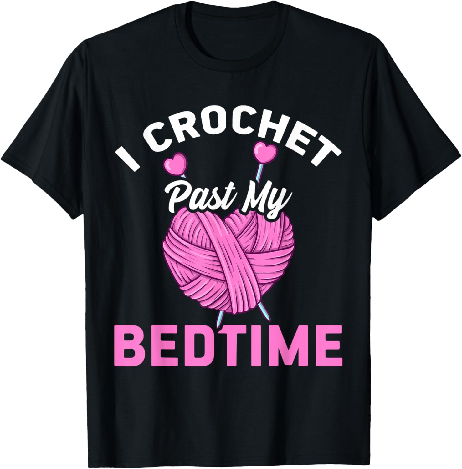 I Crochet Past My Bedtime Funny Crocheting Knitting Yarn