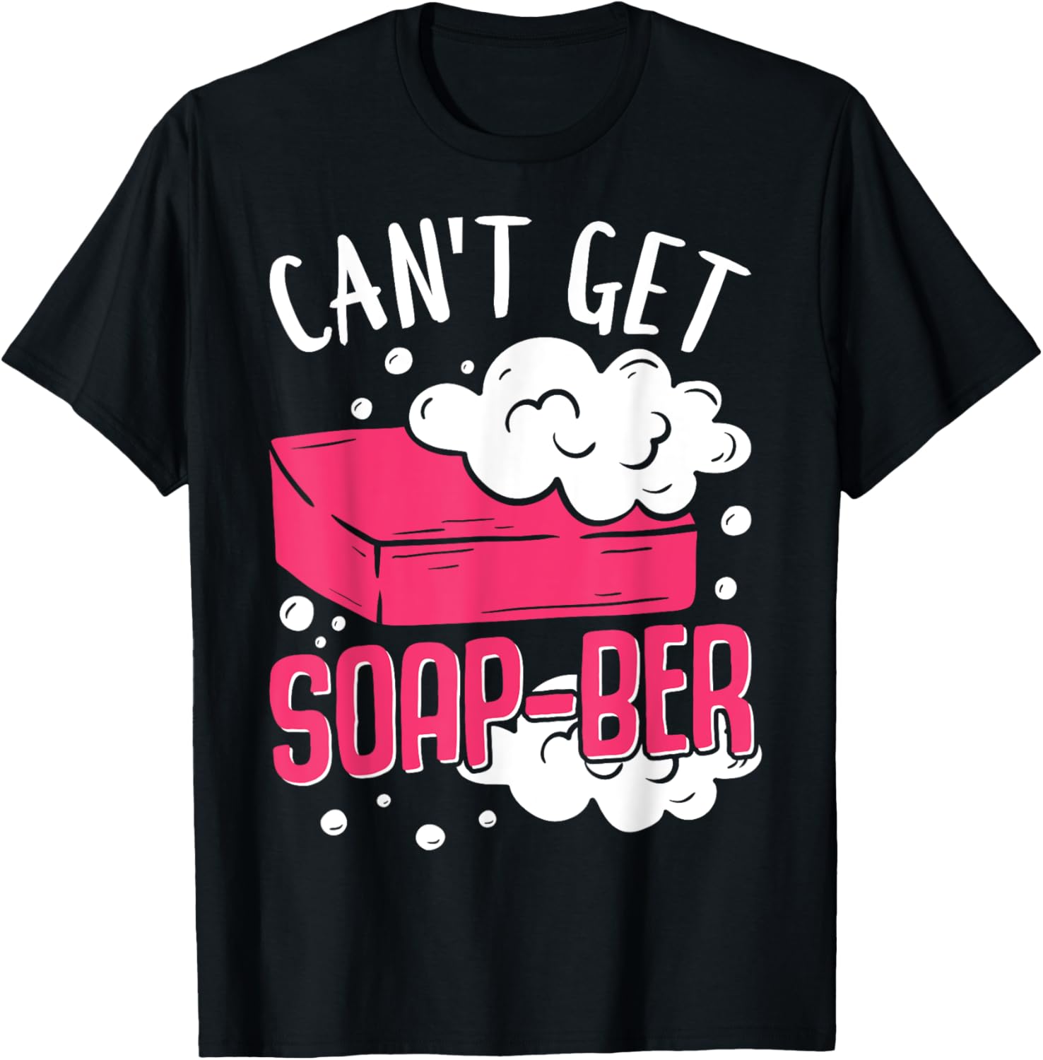 Soap Making Soap Maker Soapologist Can't Get Soap-Ber