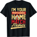 I'm Your Professional Home Matchmaker