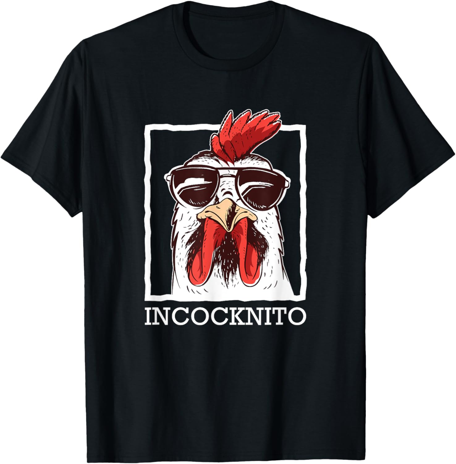 Incocknito Rooster Wearing Sunglasses Chicken Lover