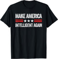 Make America Intelligent Again Funny Usa Patriotic Party