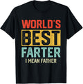 Worlds Best Farter I Mean Father Mens Fathers Day For Dad