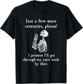 Just A Few More Centuries, Please Funny Skeleton Yarn Lovers
