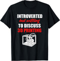 Introverted But Willing To Discuss 3D Printing