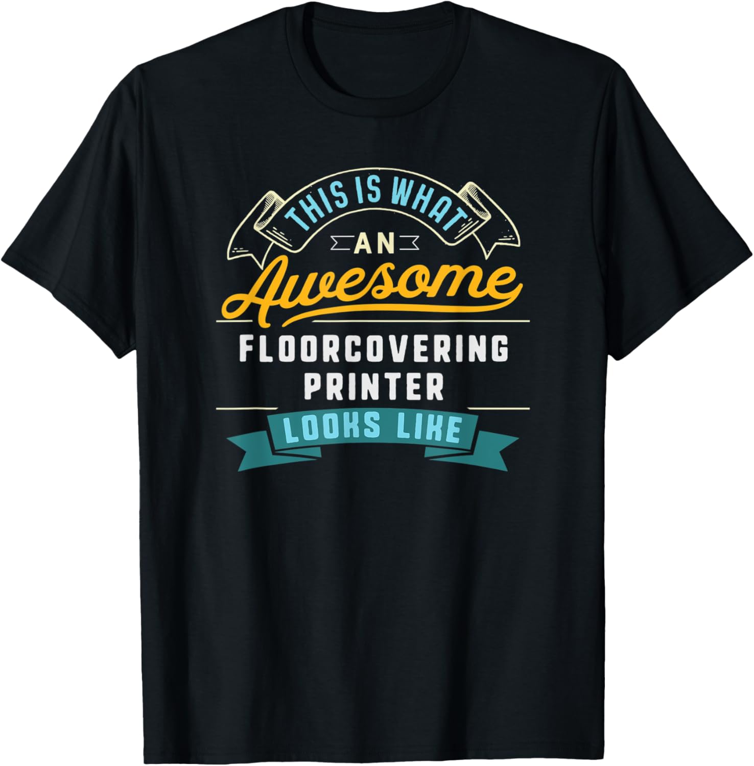 Funny Floorcovering Printer Shirt Awesome Job Occupation