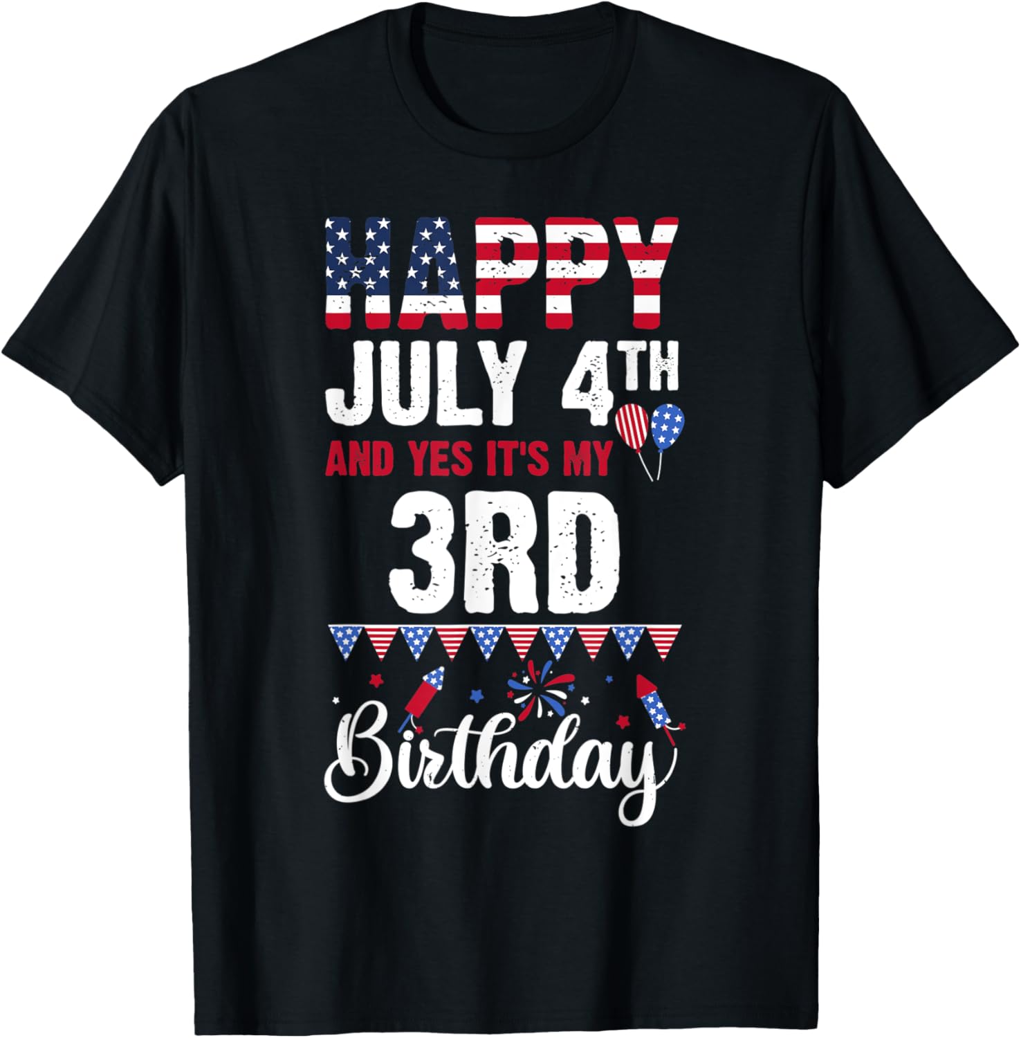 Happy July 4Th And Yes Its My 3Rd Birthday American Flag