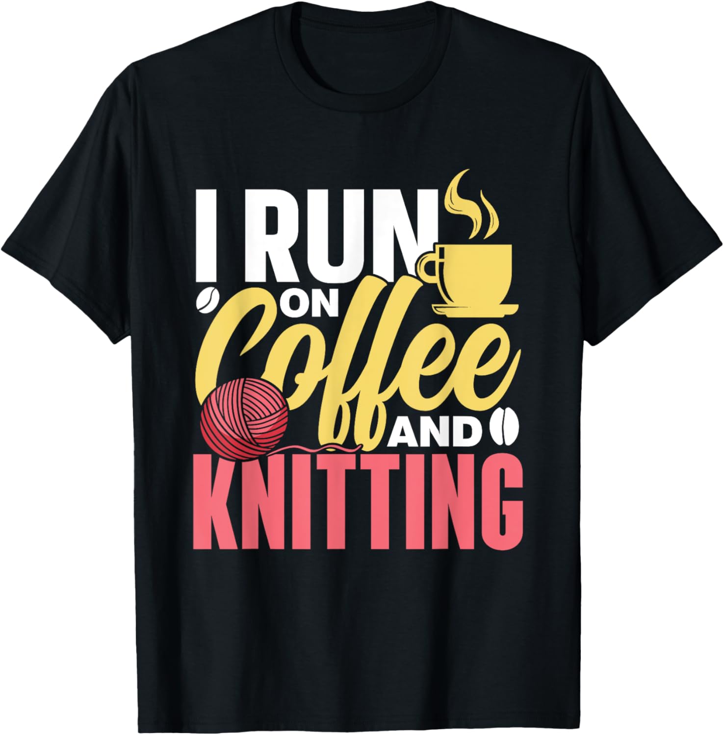 I Run On Coffee And Knitting Yarn Knit Knitter Knitting
