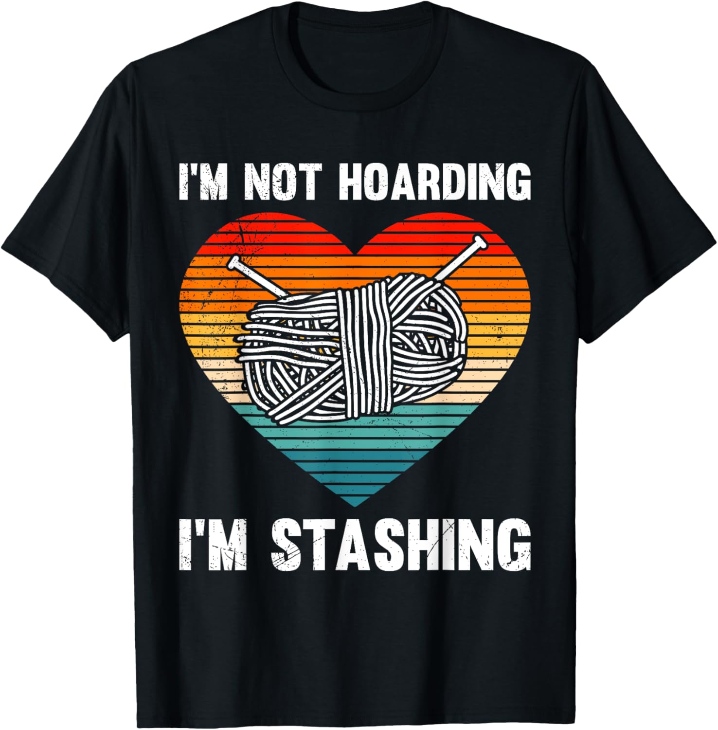 Knitting I'M NOT HOARDING I'M STASHING Funny Yarn Collecto