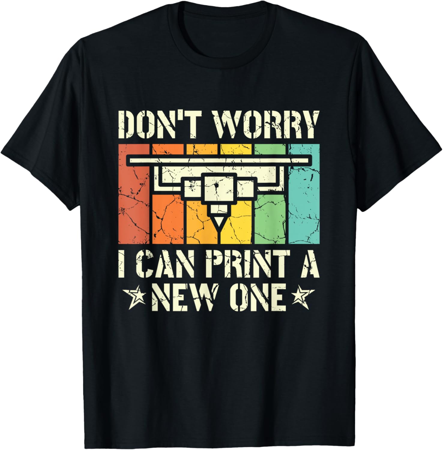 Don U2019T Worry I Can Print A New One Funny 3D Printing
