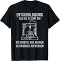 3D Printer Sorry Das Ich Zu Spat Bin 3D Printer