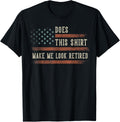 Does This Shirt Make Me Look Retired Usa Flag Retirement