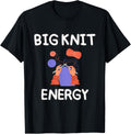 Big Knit Energy Funny Knitting Yarn