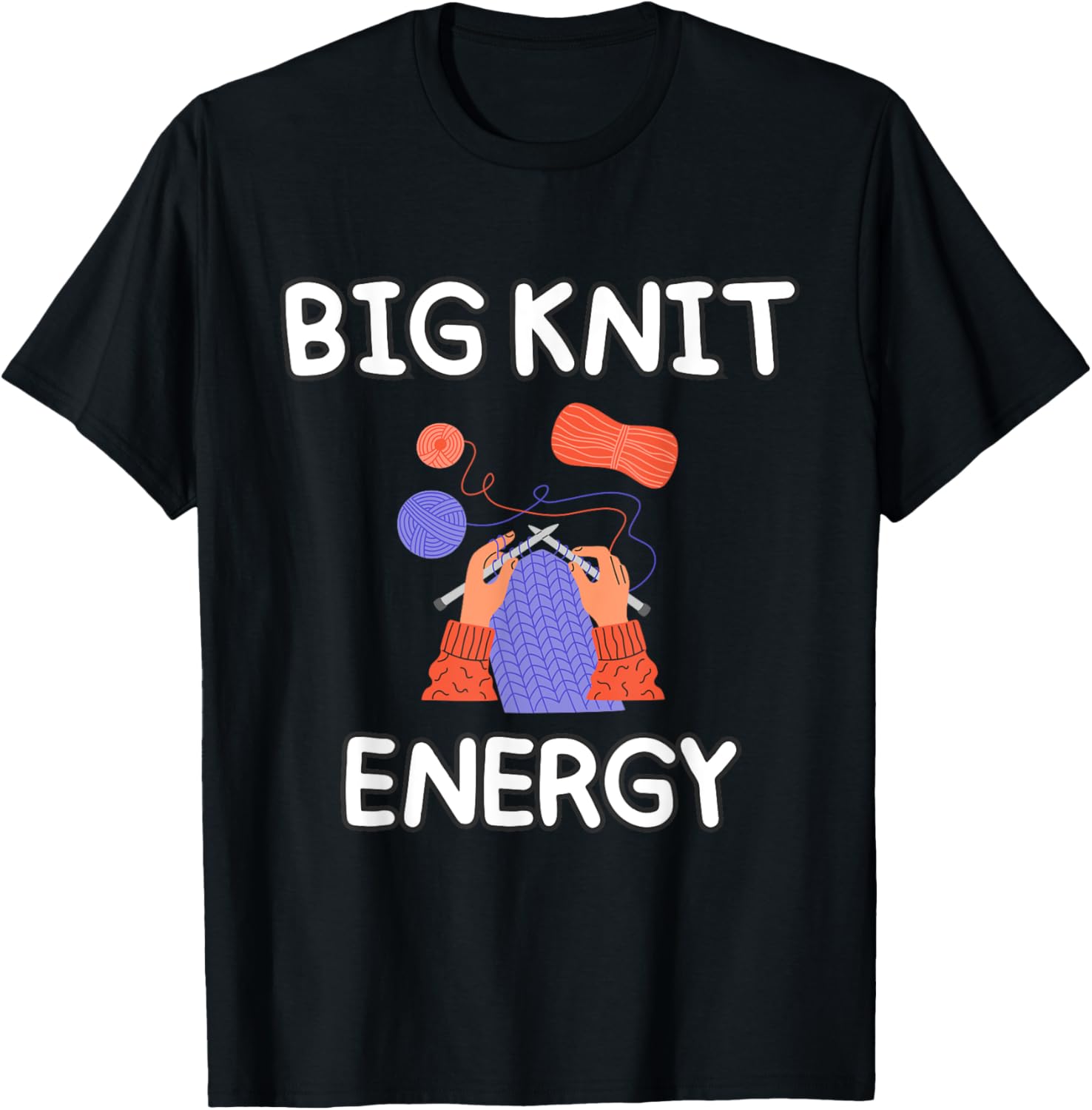 Big Knit Energy Funny Knitting Yarn