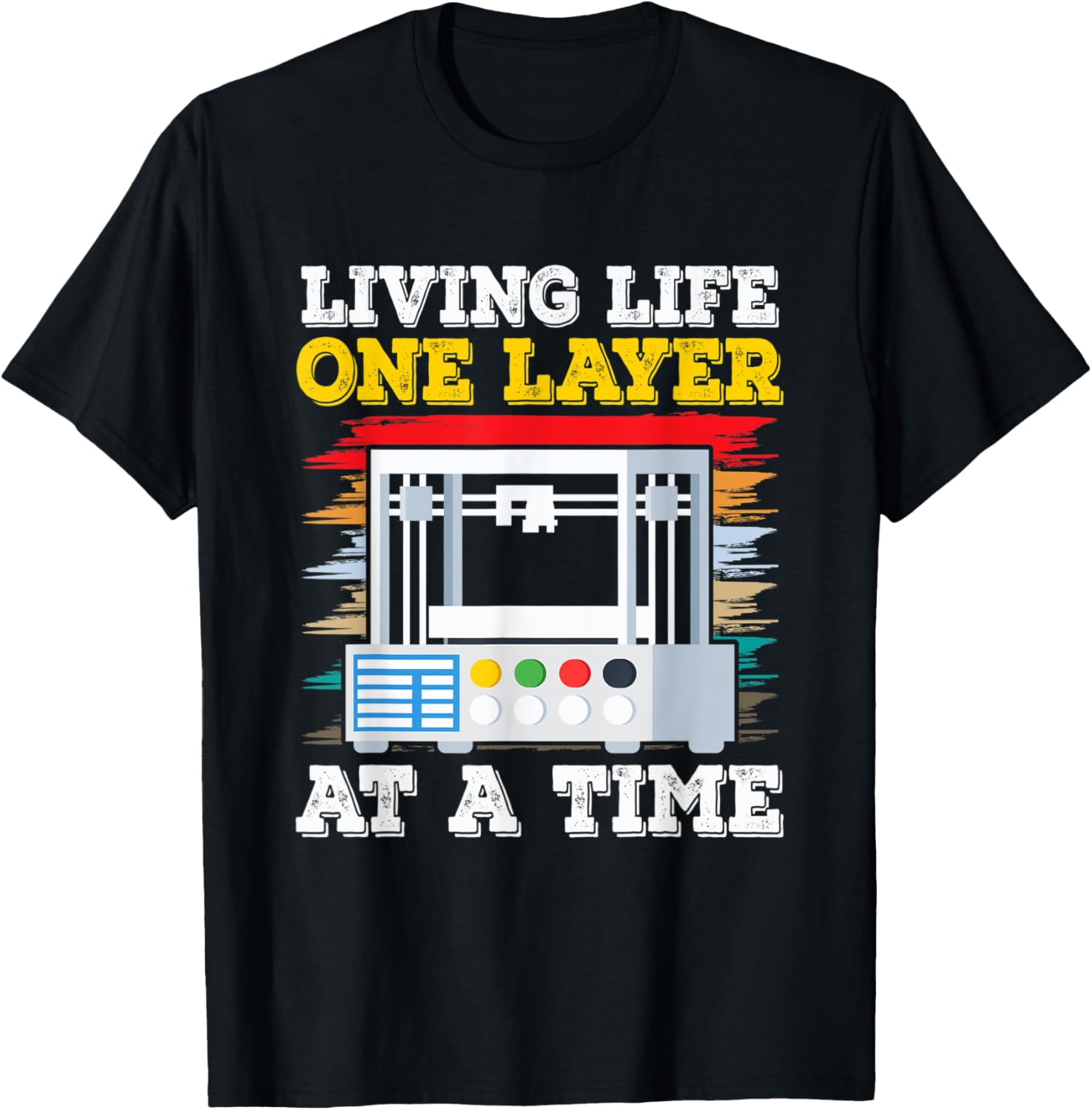 3D Printing Living Life One Layer At A Time 3D Printer