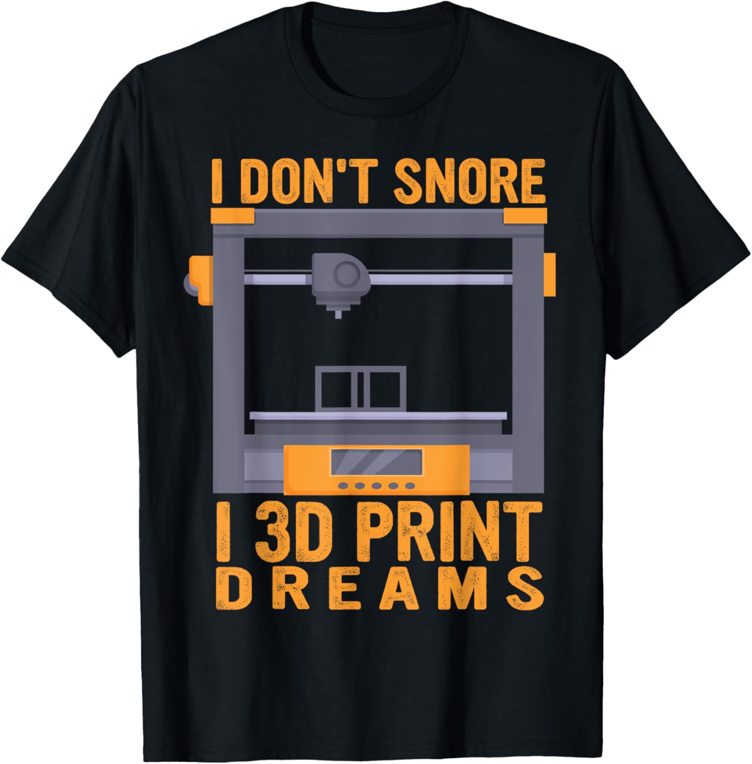 3D Printer Geeks I Dont Snore I 3D Print Dreams