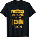I Taped My Resume To Exit Sign Office Humor