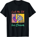 Lick Me Till Ice Cream Men Women