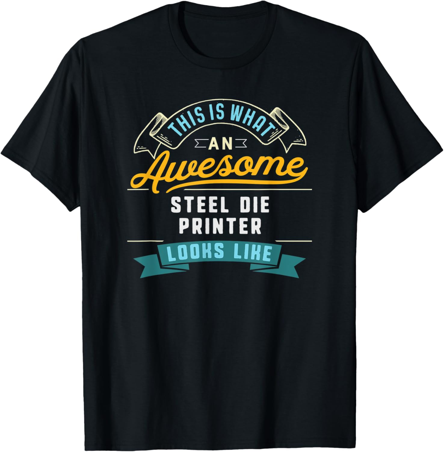 Funny Steel Die Printer Shirt Awesome Job Occupation