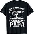 My Favorite Gymnast Calls Me Papa Fathers Day
