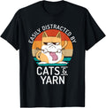 Easily distracted by Cats and Yarn Crocheting Yarn Knitter