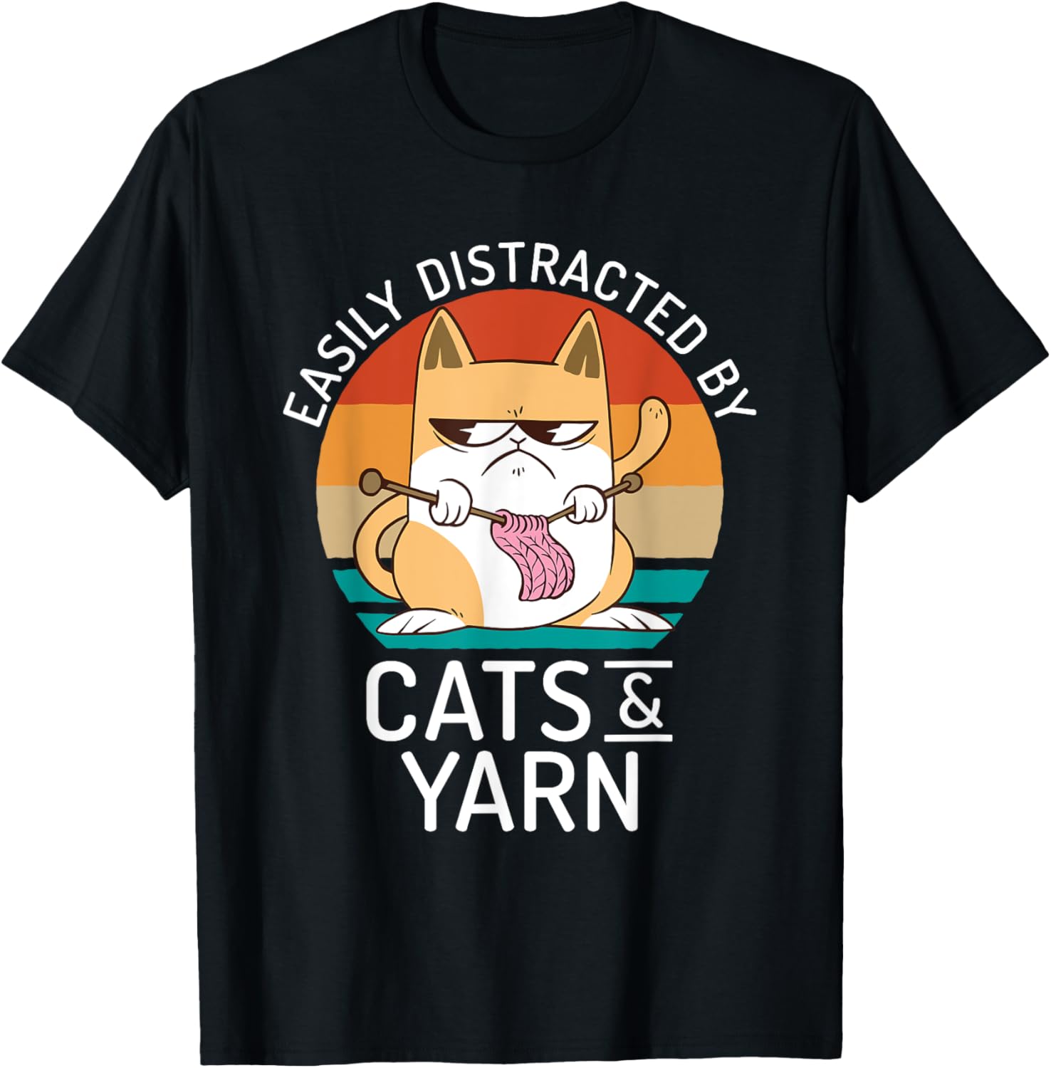 Easily distracted by Cats and Yarn Crocheting Yarn Knitter