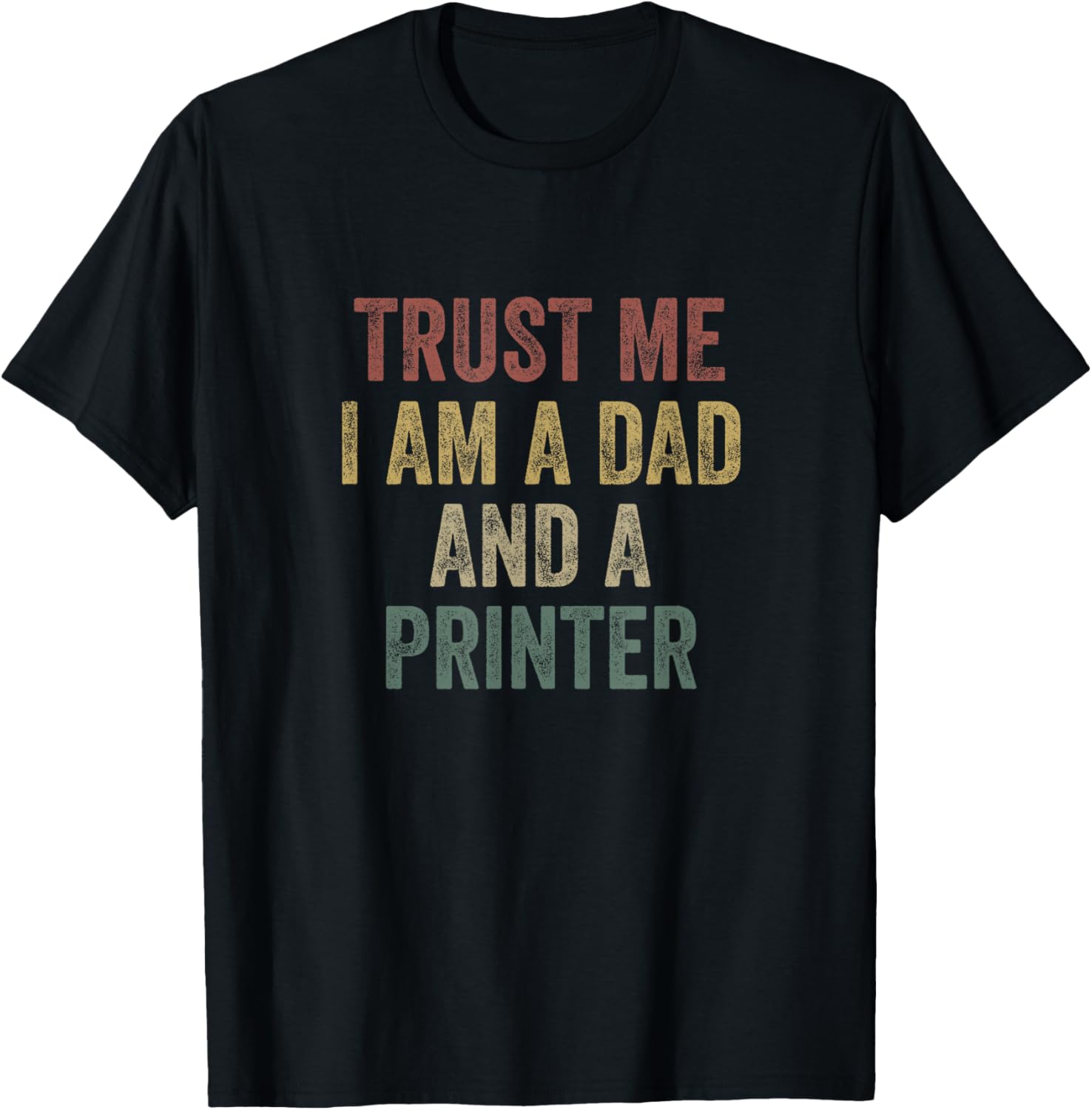Trust Me Printer Dad Funny Fathers Day