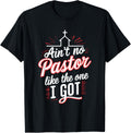 Aint No Pastor Like The One I Got