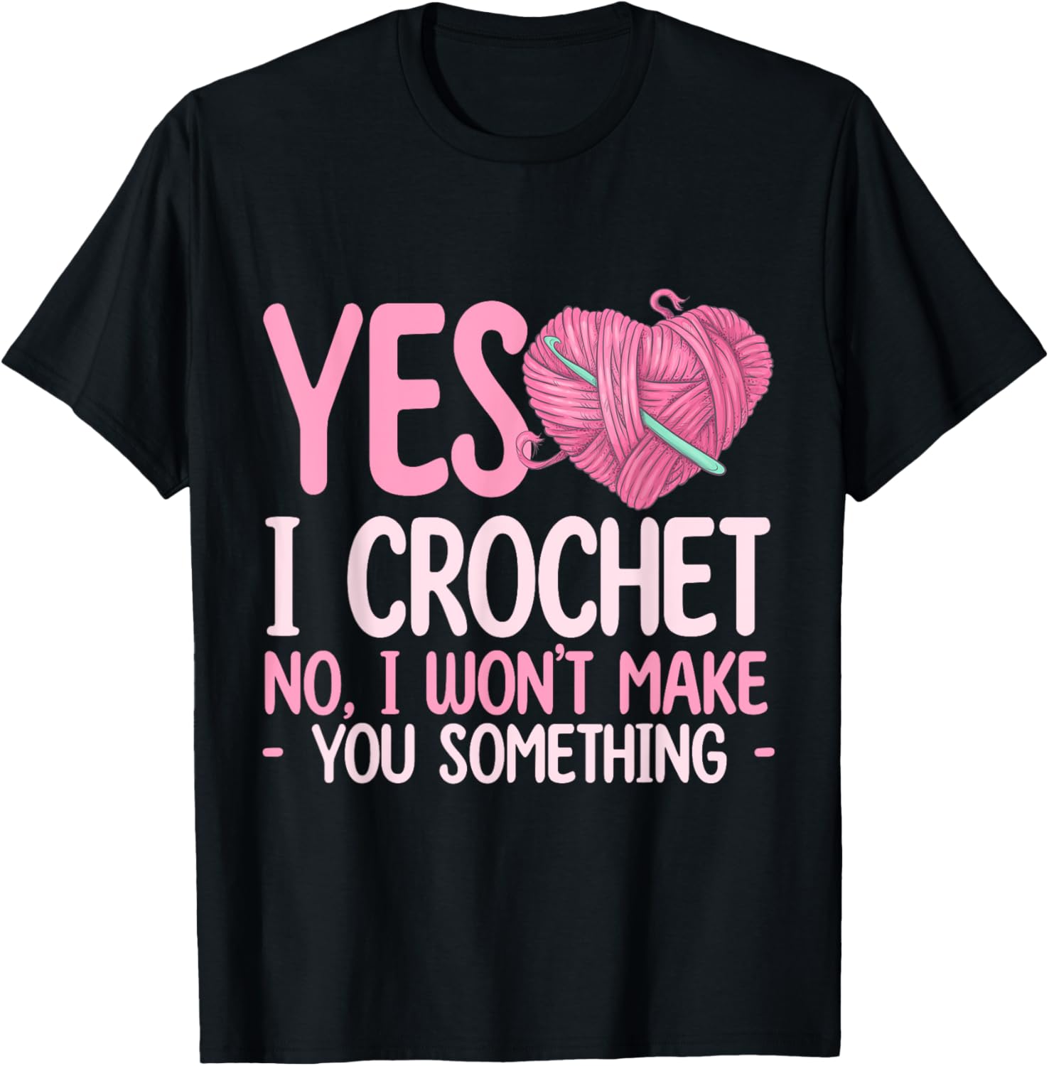 Yes, I Crochet. No, I Won\u2019t Make You Something - Yarn Lover