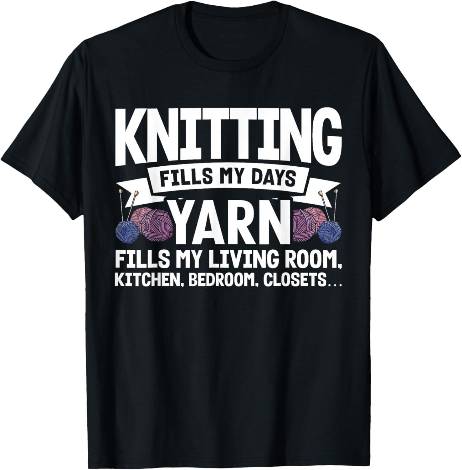 Knitting Knitter Knitting Fills My Days Yarn