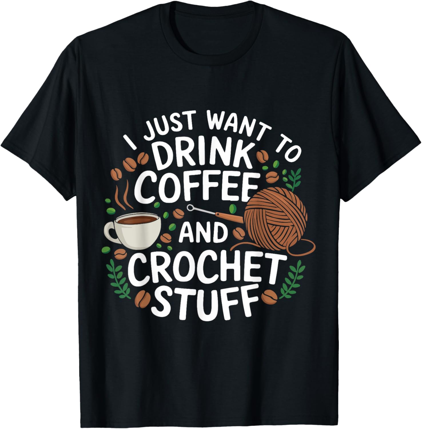Drink Coffee and Crochet Lover Fun Yarn Art for Crafters