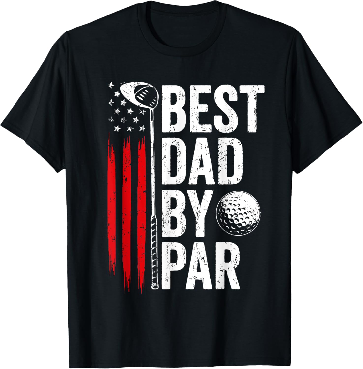 Golf Best Dad By Par Daddy Golfer American Flag Fathers Day