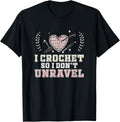 I Crochet So I Don't Unravel Funny Crocheting Yarn