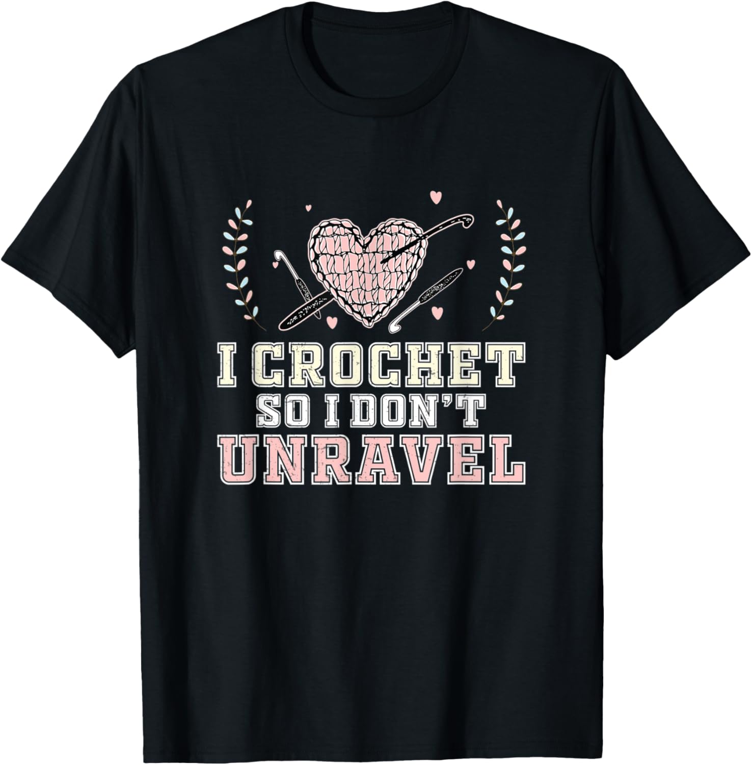 I Crochet So I Don't Unravel Funny Crocheting Yarn