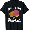 Funny Part Time Hooker Crochet Yarn Crocheting