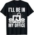 Ill Be In My Office 3D Printing Men Funny