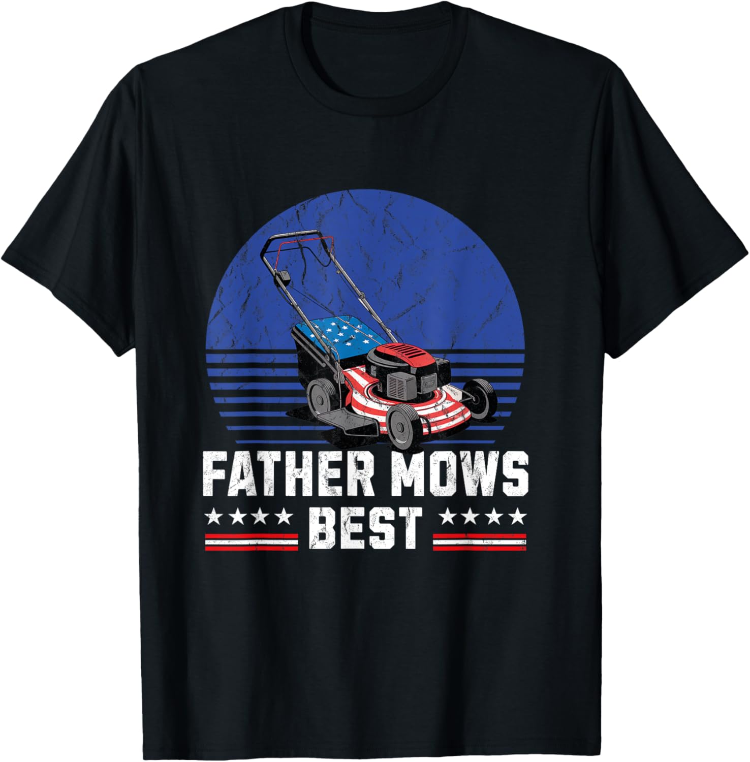 Dad Mows Best Funny Lawn Dad Mowing Patriotic Fathers Day